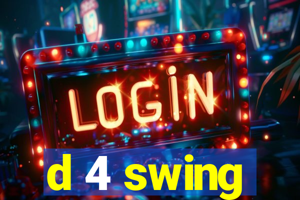 d 4 swing